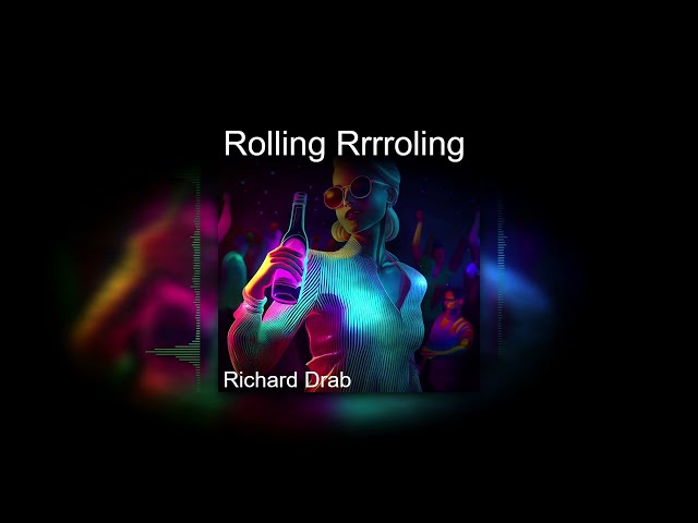 Rolling Rrrroling