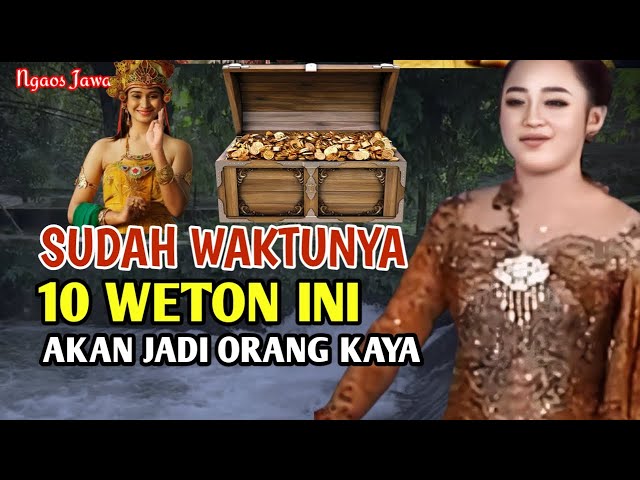 SUDAH WAKTUNYA ||10 Weton yang Diramalkan akan Banjir Rezeki dan Jadi Orang Kaya