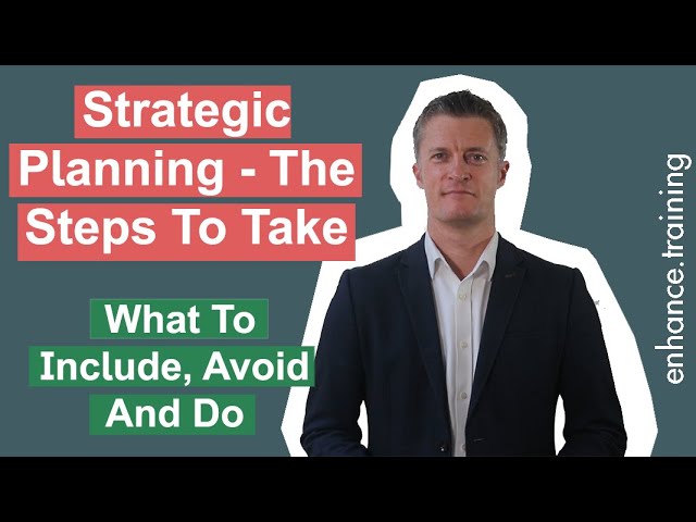 Long Term Planning For Business / Strategic Planning - The Steps