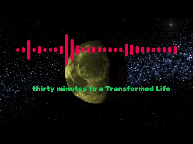 thirty minutes to a Transformed Life