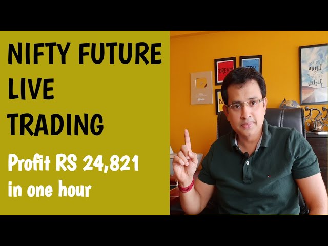 Nifty Future Live Trading,  Profit - Rs 24,821 in one hour