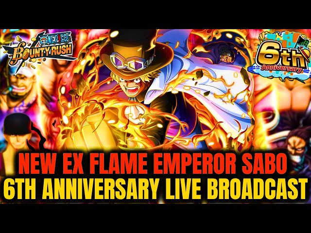 NEW EX FLAME EMPEROR SABO REVEAL?! - ONE PIECE BOUNTY RUSH 6TH ANNI LIVE BROADCAST REACTION【OPBR】