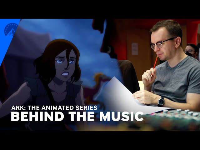 ARK: The Animated Series | Behind the Music | Paramount+