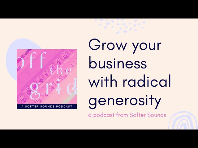 How to grow your business with radical generosity & leave #perfectionism behind