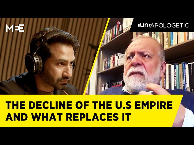 The decline of the US empire and what replaces it | Hamid Dabashi | UNAPOLOGETIC