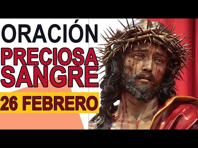 ORACIÓN A LA PRECIOSA SANGRE DE CRISTO 26 FEBRERO IGLESIA CATOLICA CANAL OFICIAL ORACIONES