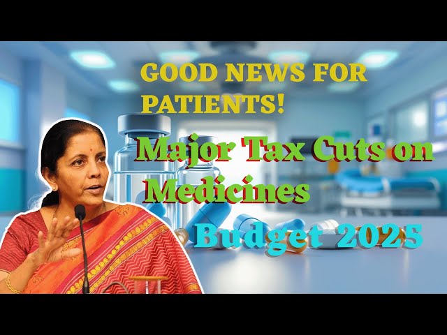 Big Relief for Patients! Cancer & Rare Disease Medicines Get Tax Cuts