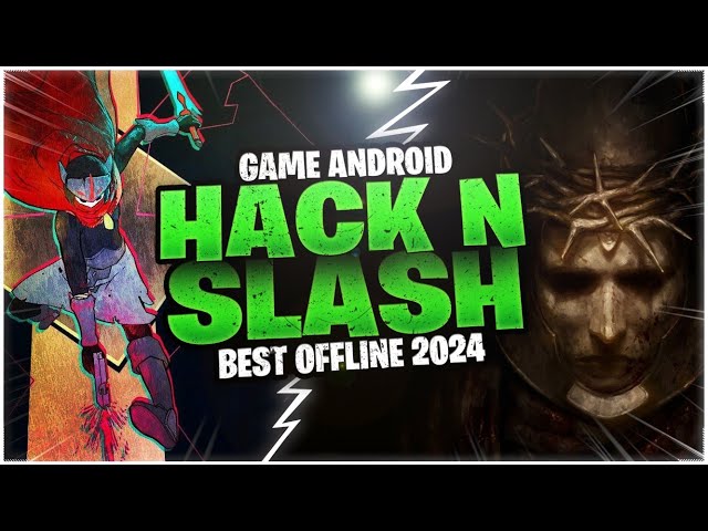 7 Game Android Hack N Slash Terbaik Offline 2024