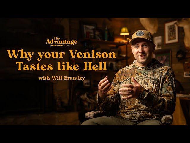 12 Reason Why Your Venison Tastes Like Hell | The Advantage with Will Brantley