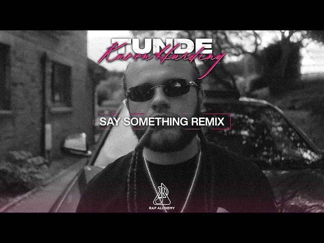 Tunde X Karen Harding - Say Something Remix (Official Audio)