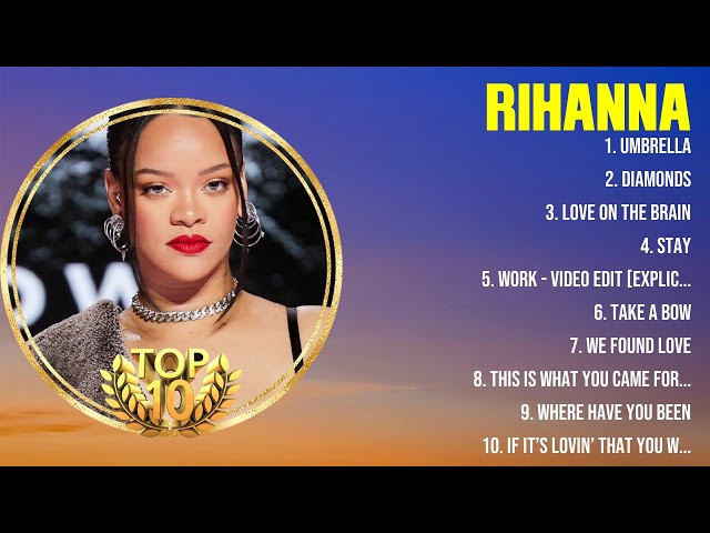 Rihanna Mix Top Hits Full Album ▶️ Full Album ▶️ Best 10 Hits Playlist