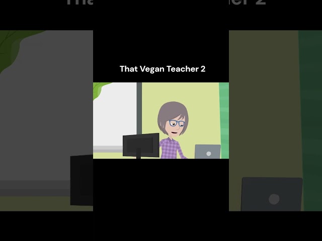 That Vegan Teacher 2: That-La Vegan-La Teacher-La