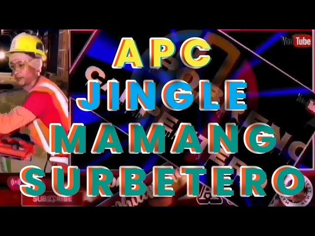 APC JINGLE |  MAMANG SURBETERO