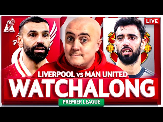 LIVERPOOL vs MAN UNITED LIVE WATCHALONG with Craig