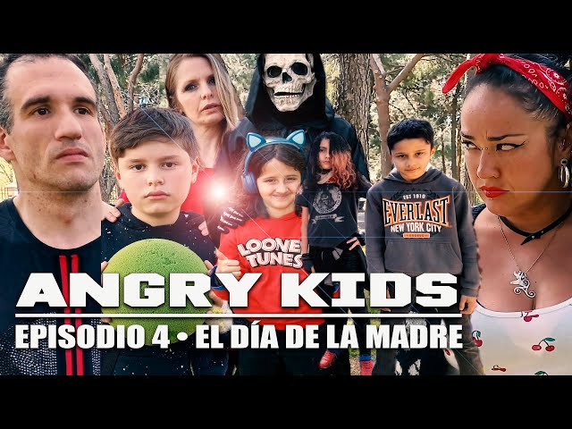 ANGRY KIDS • Episodio 4: "El Día de la Madre"