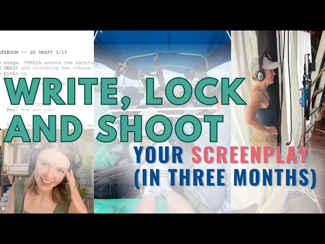 How To Write a Movie to Shoot (In Three Months)