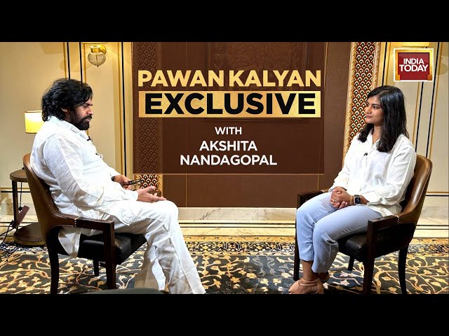 Andhra Pradesh Deputy CM Pawan Kalyan's Exclusive Interview With Akshita Nandagopal On India Today