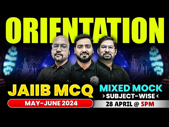 ORIENTATION | JAIIB MAY JUNE 2024 | JAIIB MCQ MIXED MOCK TEST SUBJECT-WISE | JAIIB CAIIB WALLAH