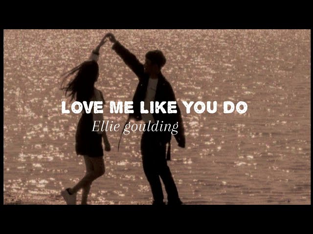 Ellie Goulding - love me like you do (lyrics)