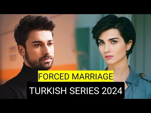 Top 9 Forced Marriage Turkish Drama Series 2024