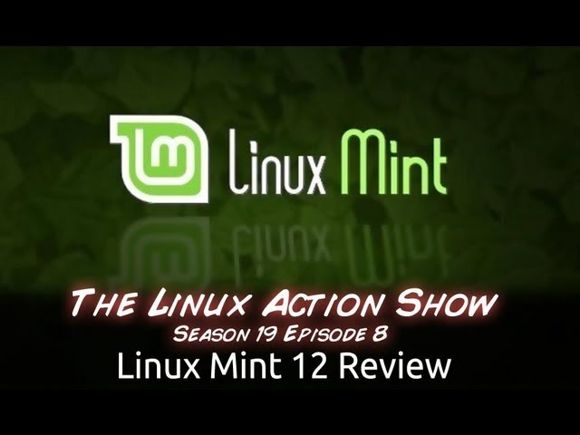 Linux Mint 12 Review | LAS | s19e08