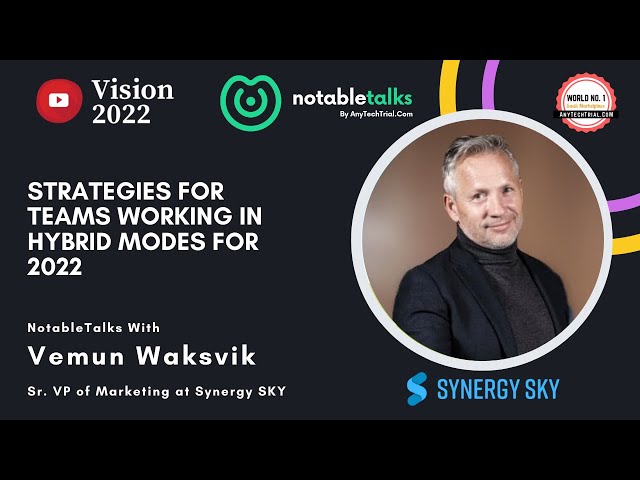 Strategies for Teams Working in Hybrid Models - Vemun Waksvik, Sr. VP of Marketing at Synergy Sky