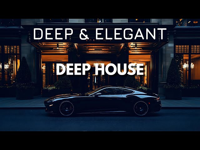 DEEP & ELEGANT - Deep House Mix ' by Gentleman [2025]