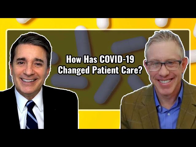 How Has COVID-19 Changed Patient Care?