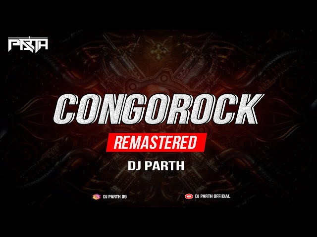 Congorock | Remaster | DJ PARTH | 2024