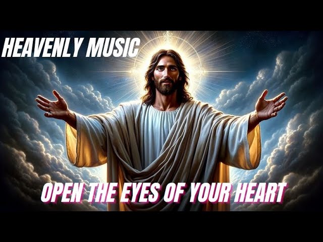 Open the Eyes of your Heart - Greatest Praise And Worship Songs 33