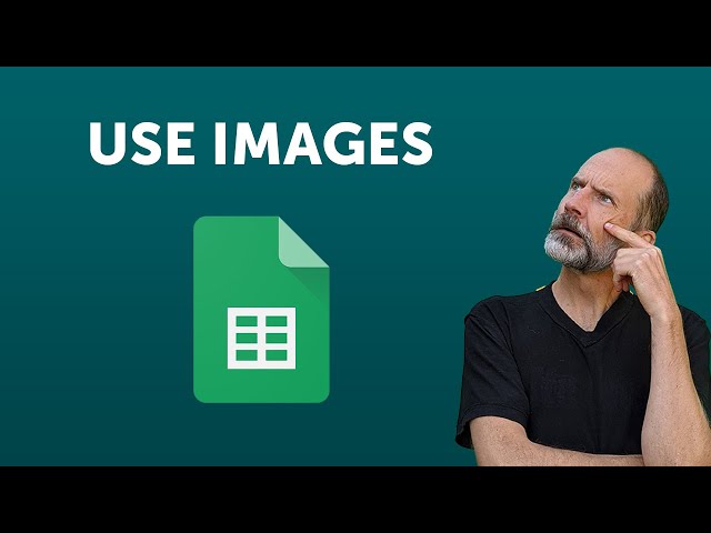 Google Sheets - Use Images in your Spreadsheet