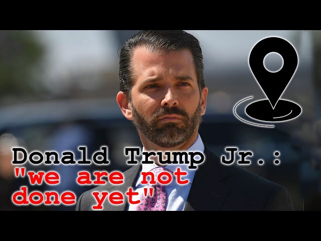 Donald Trump Jr.: "we are not done yet"