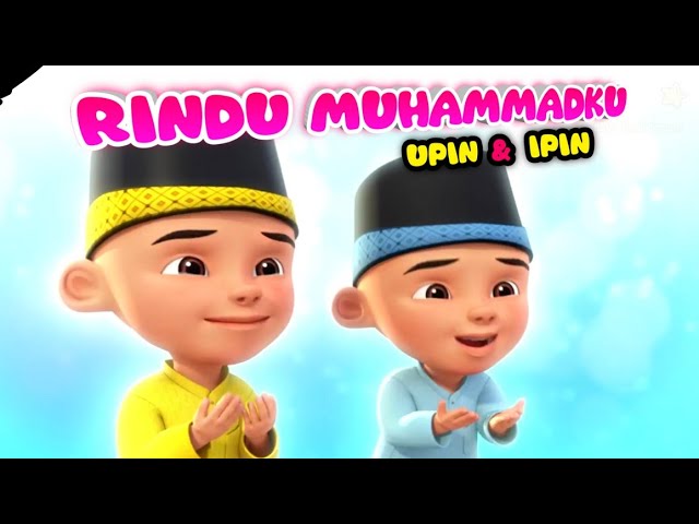 Rindu muhammadku | Lagu rindu muhammadku versi UPIN IPIN terbaru