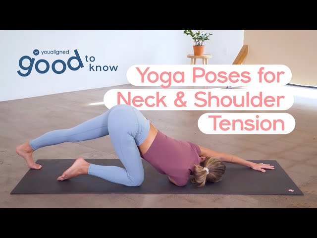 GOOD TO KNOW 👩‍🎓 8 Yoga Poses for Neck and Shoulder Tension