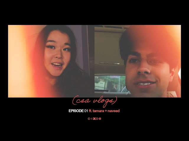 CSA VLOGS EP.1 | A Day in the Life (feat. Tamara Kwan and Naveed Pirouzmand)