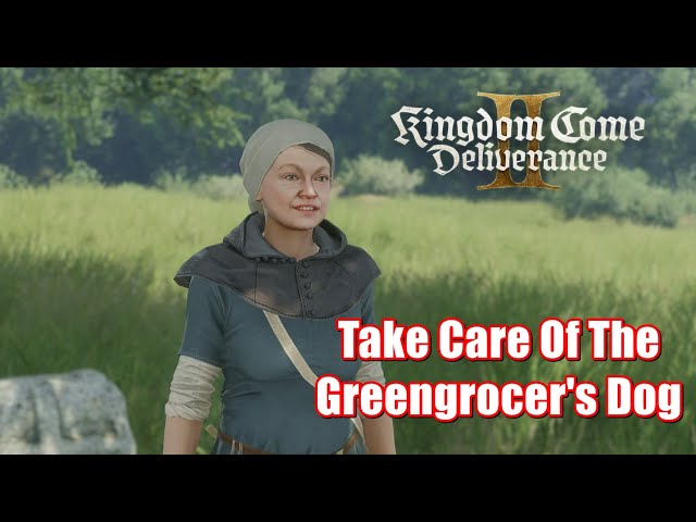 Kingdom Come Deliverance 2 -  Take Care Of The Greengrocer's Dog