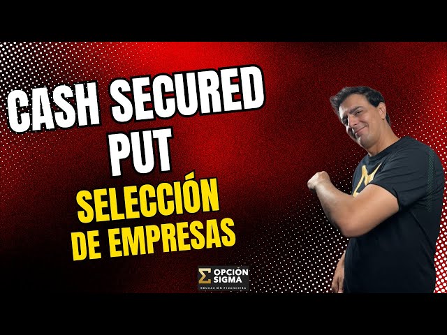 Cómo seleccionar las empresas para Cash Secured Put / Naked Put