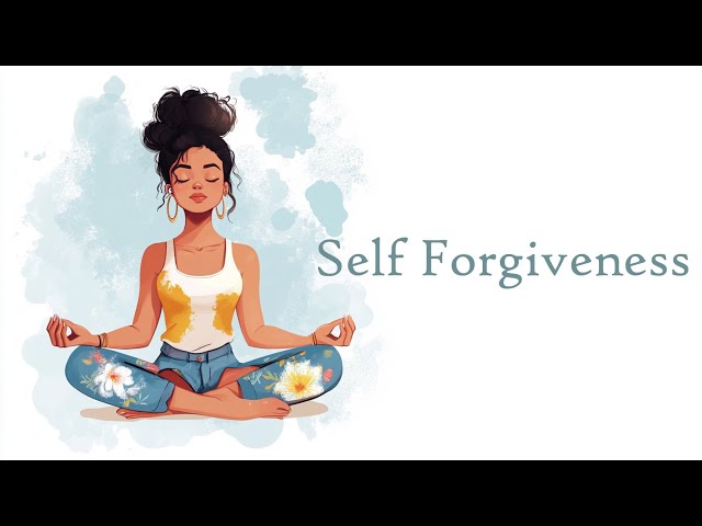 10 Minute Self Forgiveness (Guided Meditation)