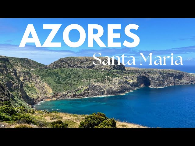 Santa Maria Azores: Europe’s Hidden Gem