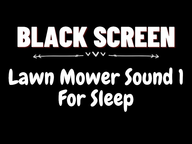 Lawn Mower Sound 1 for Sleep 8 hours | BLACK SCREEN | Dark Screen Nature Sounds | Sleep and Relax