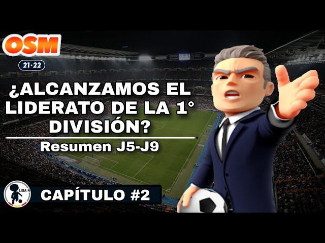 🏆 ¿ALCANZAMOS EL LIDERATO DE LA 1° DIVISIÓN DE LA LIGA Ñ? 🏆 | CAPÍTULO #2 | ⚽ OSM 21/22 ⚽