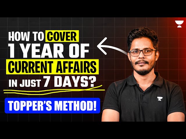 How to cover 1 years Current Affairs in ⚡Just 7 Days⚡ | UPSC Toppers’ Secret!