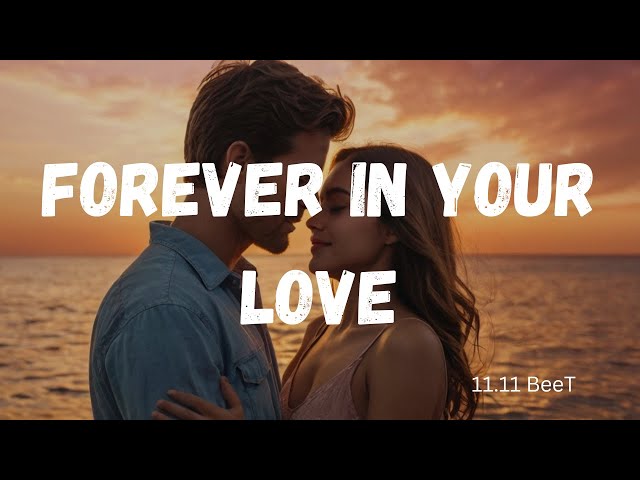 "Forever in Your Love 💖 | The Most Heartfelt & Romantic Love Song | English Meaningful Lyrics 2025"