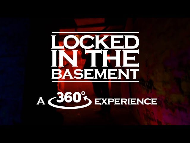 360° Video experience  - Locked in the Basement