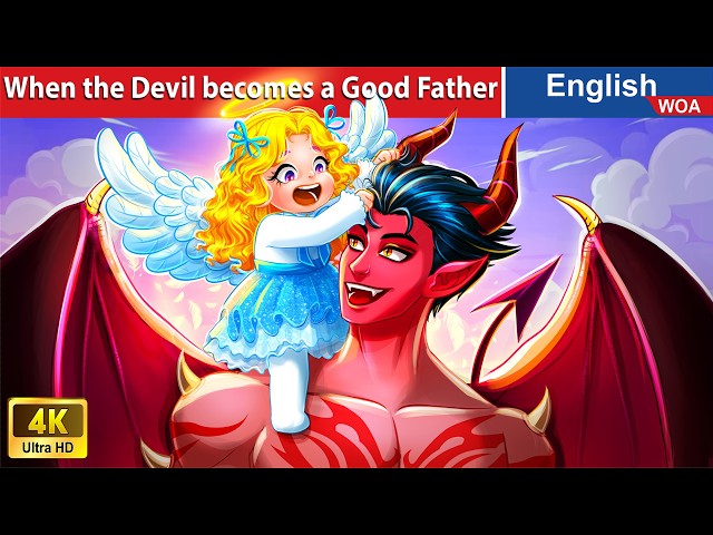 When the Devil becomes a Good Father 😈💫 Bedtime Stories🌛 Fairy Tales @WOAFairyTalesEnglish