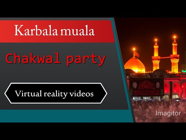 chakwal party.  karbala. 360 Degree video