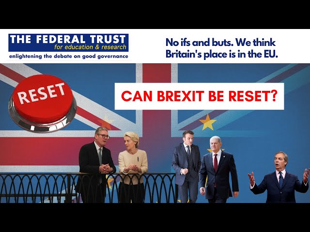 Can Brexit Be Reset? Keir Starmer and the EU