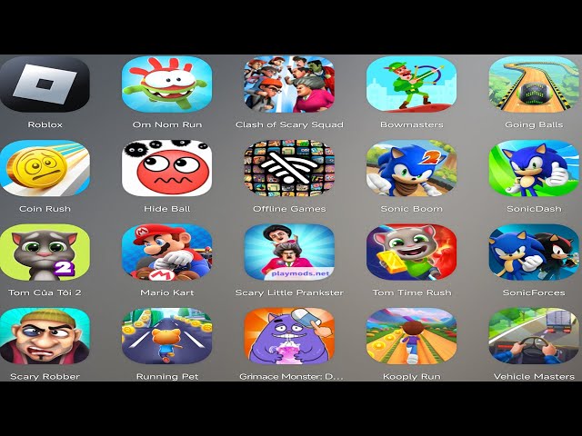 My Talking Tom game,Sonic Forces,om nom run2,Vehicle  Masters,Scary Robber,Color connect,Roblox,...