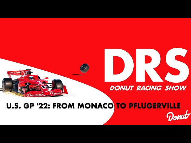 U.S. GP ‘22: From Monaco to Pflugerville- Donut Racing Show #8