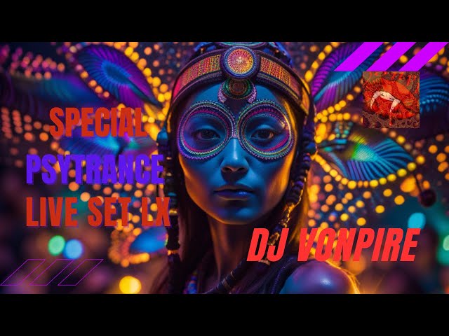 DJ Vonpire - SPECIAL - Live PSYTRANCE Set LX